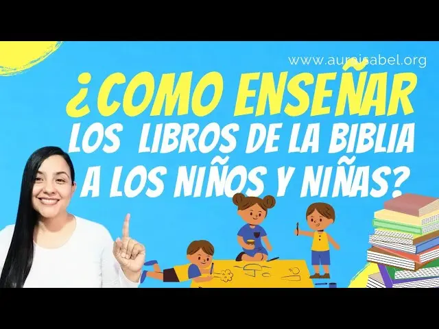 como enseñar los libros de la biblia a niños - Cómo enseñar un texto biblico a los niños