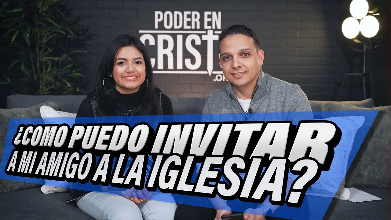 como invitar a un amigo a la iglesia - Cómo hacer para invitar amigos