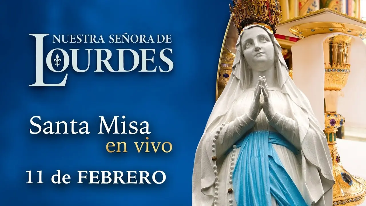 misa nuestra señora de lourdes - Cómo se celebra Nuestra Señora de Lourdes