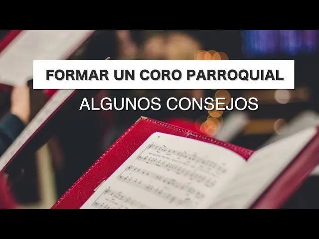 como formar un coro de iglesia - Cómo se conforma un coro