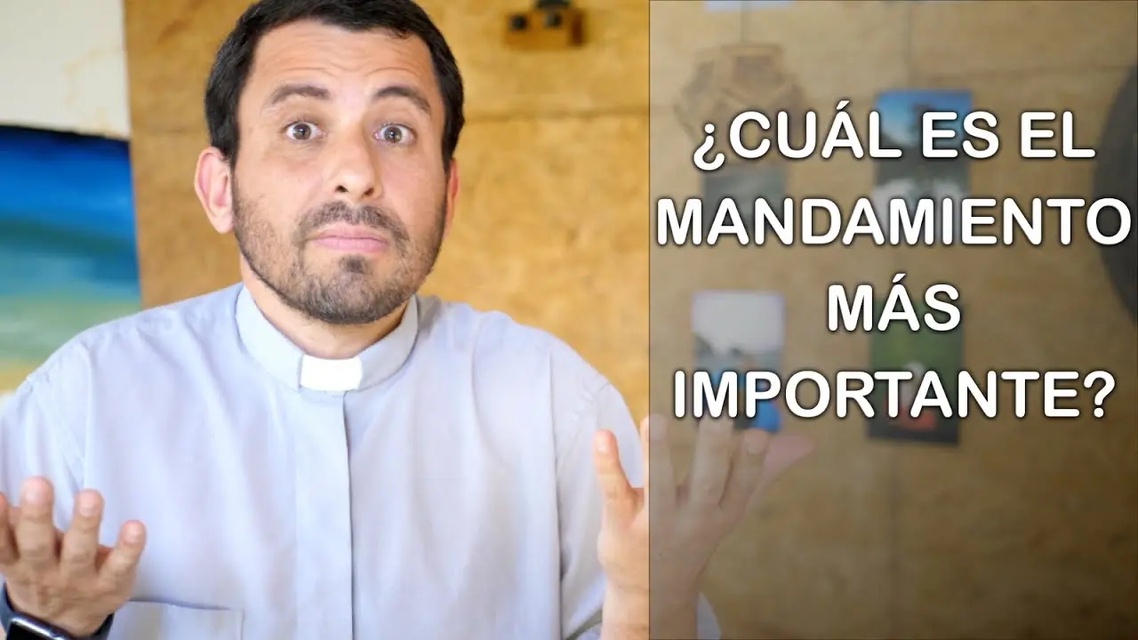 cual es el mandamiento mas importante de la iglesia catolica - Cuál es el gran mandamiento en la Biblia