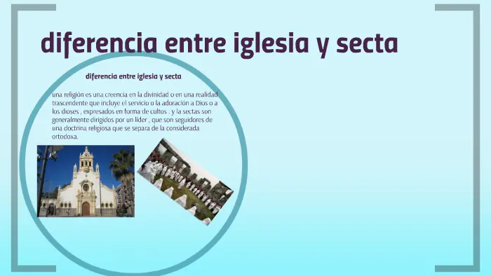 diferencia entre iglesia y secta - Cuál es la diferencia entre la Iglesia y la religión