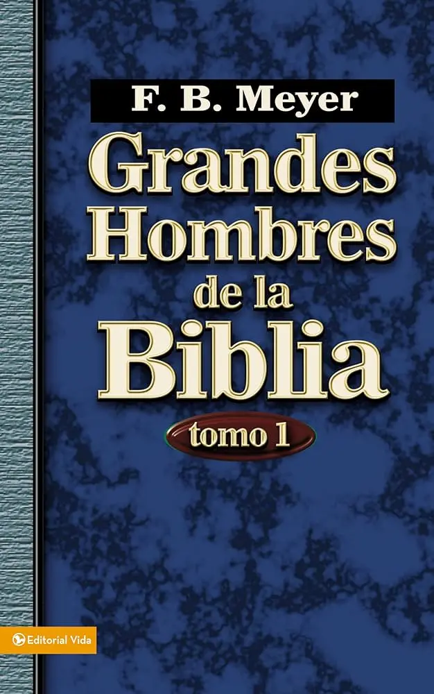 los grandes de la biblia - Cuáles fueron los grandes hombres de la Biblia