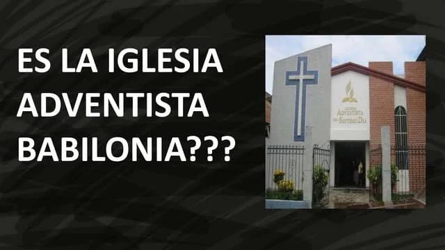 la iglesia adventista no es babilonia - Cuáles son los errores de los adventista