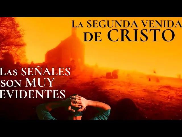 señales de la segunda venida de cristo segun la biblia - Cuántas señales faltan para la venida de Cristo 2024