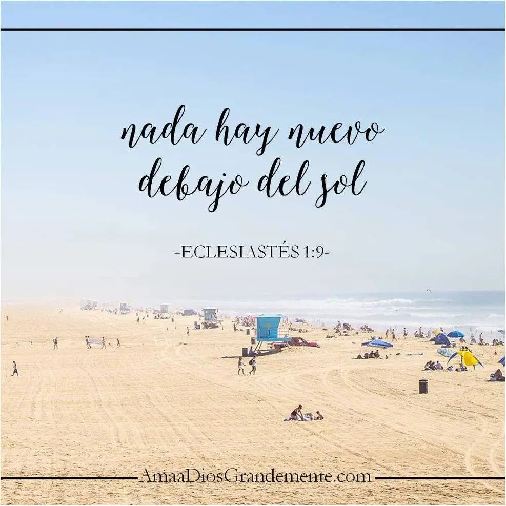 nada nuevo bajo el sol biblia - Donde dice en la Biblia que no hay nada nuevo bajo el sol