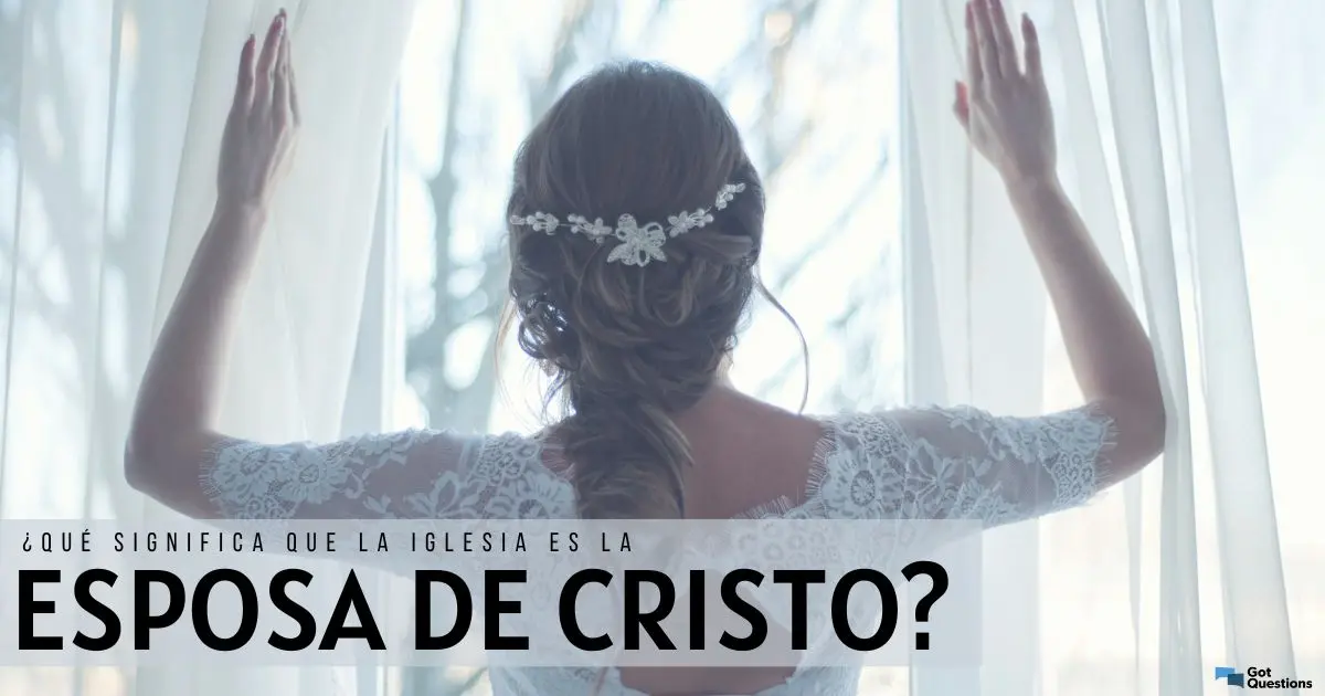 iglesia novia de cristo - Donde dice que la iglesia es la novia de Cristo