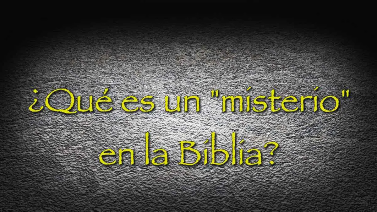 los misterios de dios segun la biblia - Dónde habla la Biblia de misterio