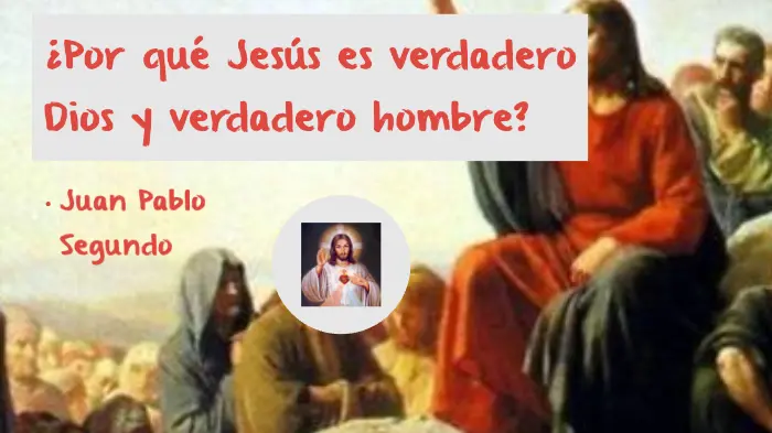 jesus verdadero dios y verdadero hombre biblia - Por qué Jesús es un verdadero dios y un verdadero hombre