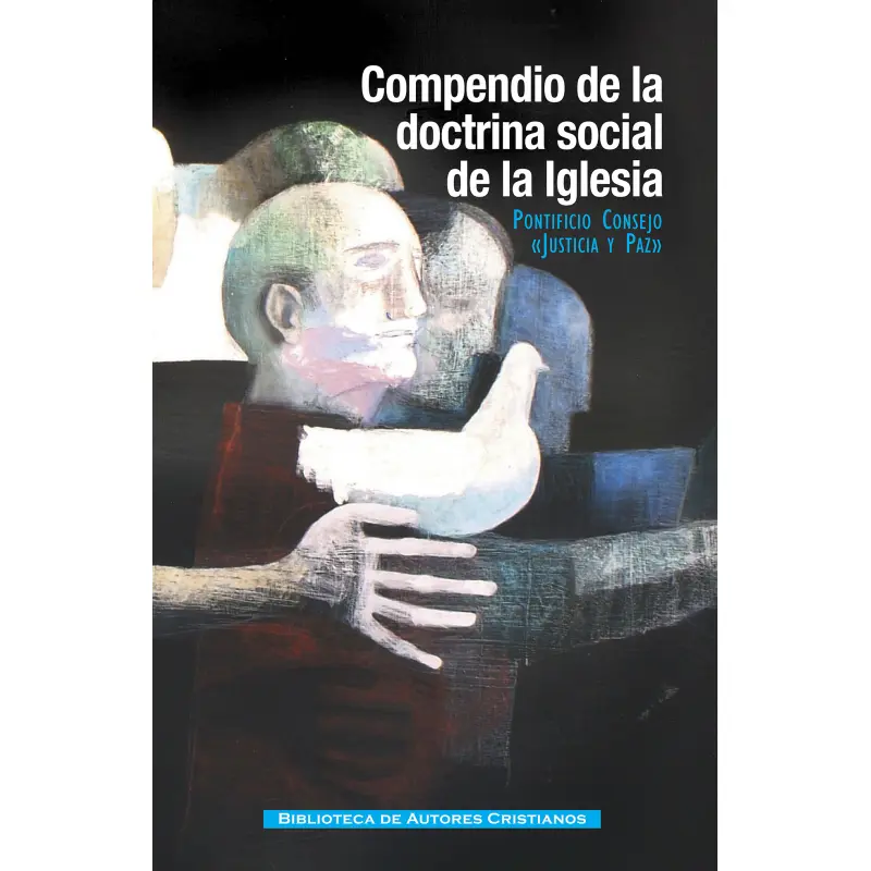 compendio de la doctrina social de la iglesia - Qué dice el Compendio de la doctrina social de la Iglesia