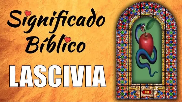 lascivia definicion segun la biblia - Qué dice la Biblia de la lascivia