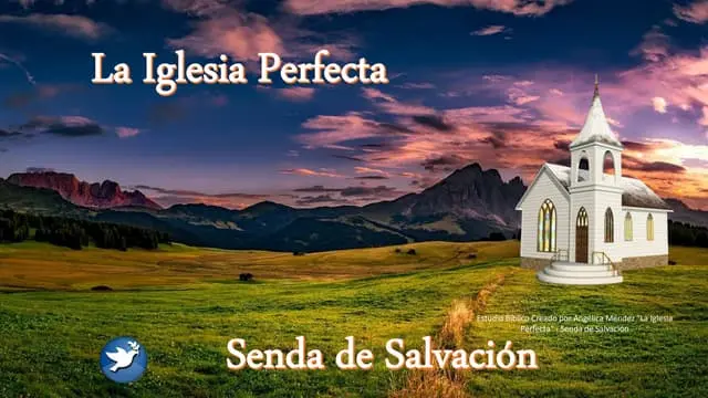 la iglesia perfecta - Qué dice la Biblia sobre la Iglesia perfecta