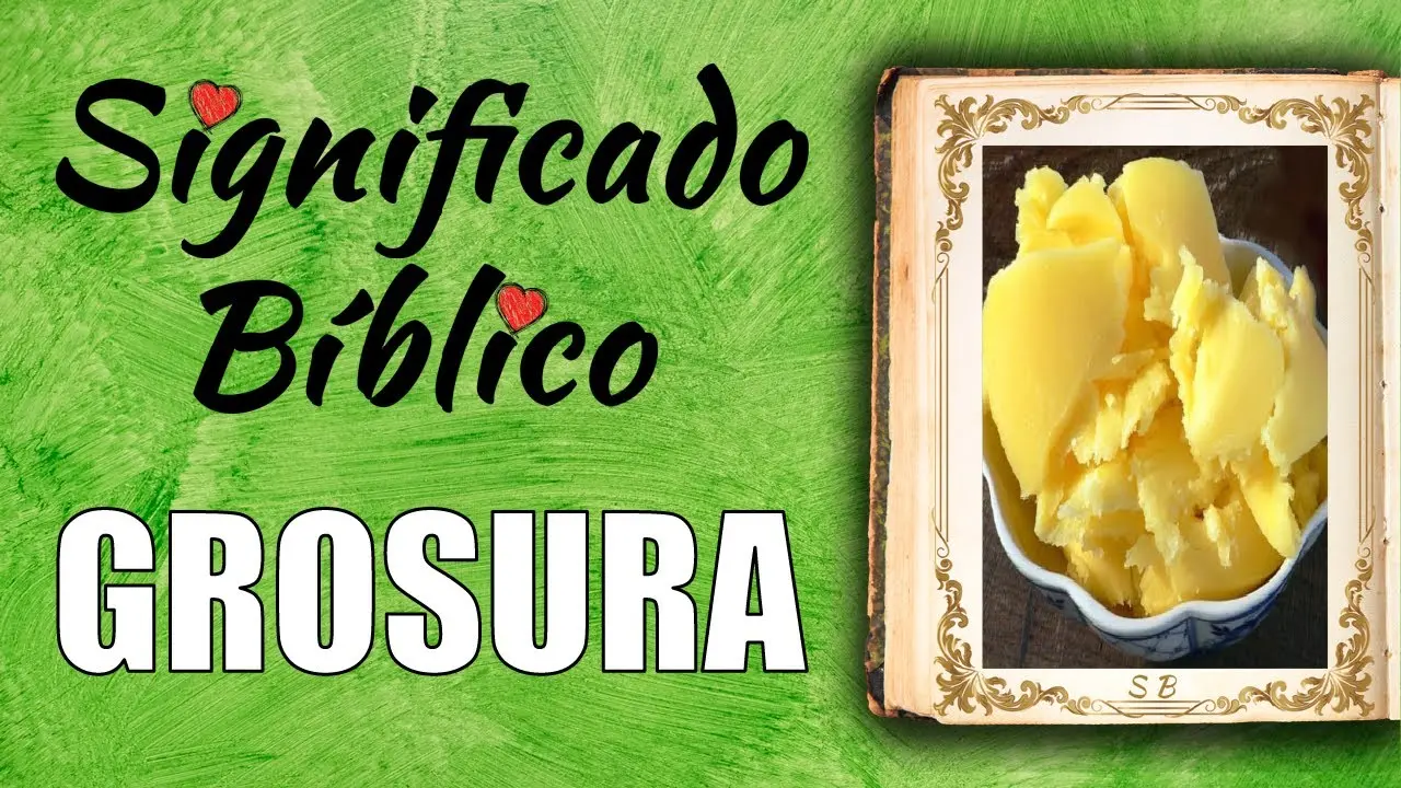 grosura en la biblia - Qué es la grosura de la carne