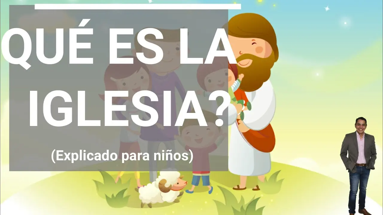 la iglesia explicacion para niños - Qué es la Iglesia para los niños