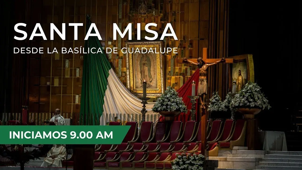 santa misa en vivo desde la basilica de guadalupe - Qué está pasando en la Basílica de Guadalupe