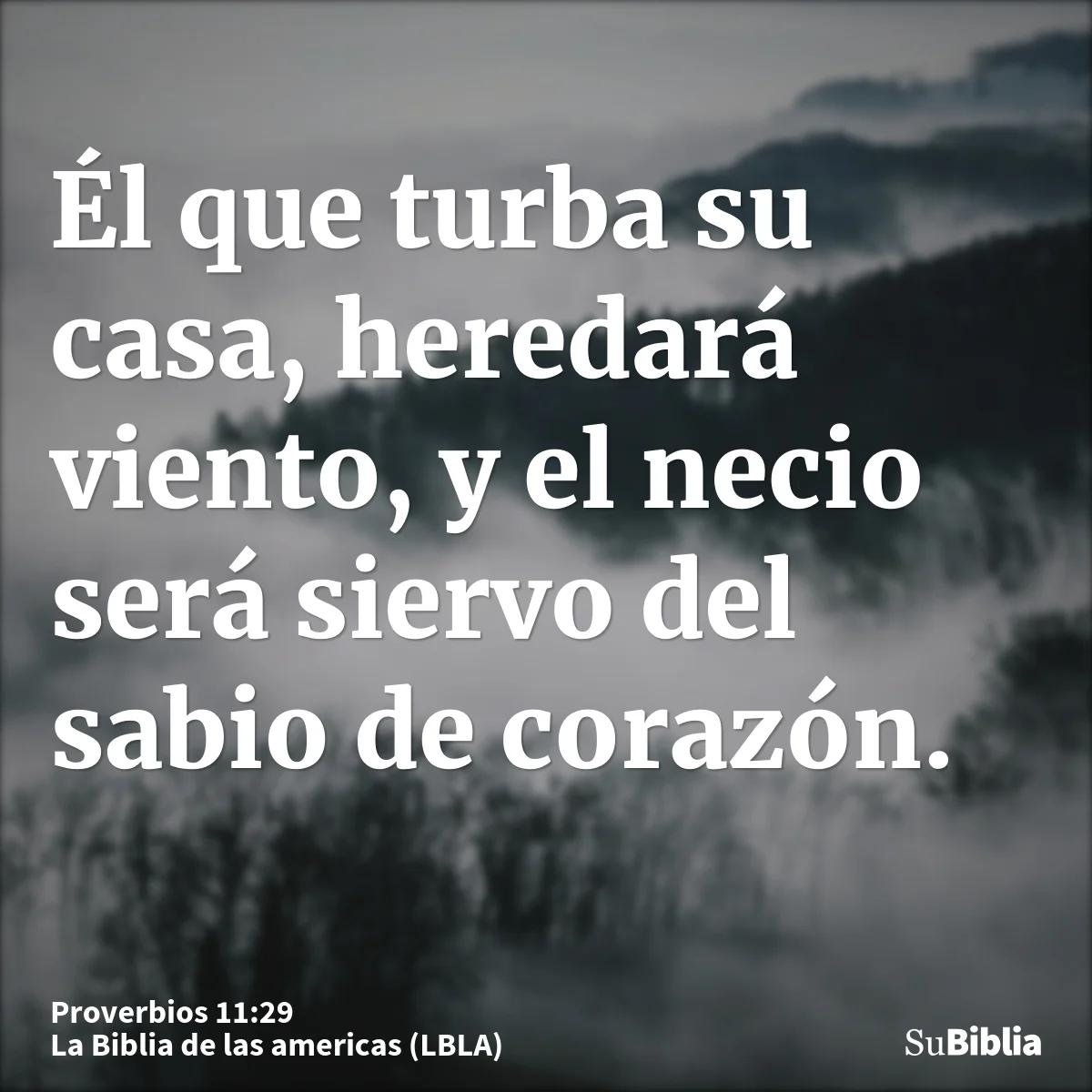 heredaras el viento biblia - Qué quiere decir el que turba su casa heredará viento