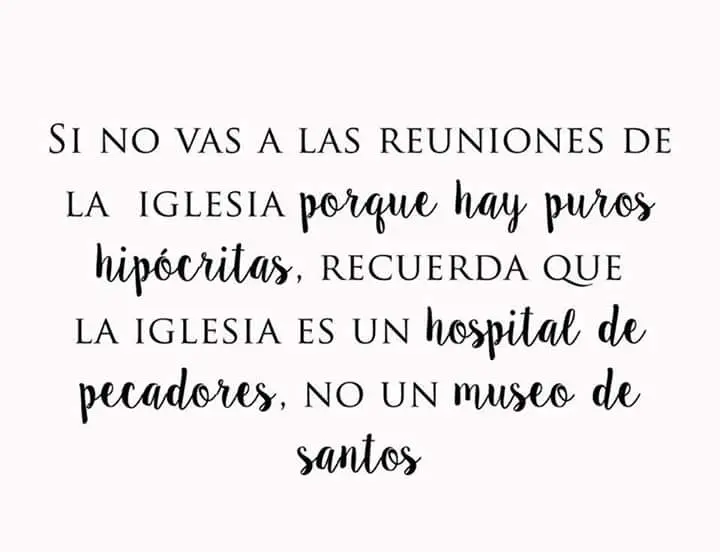 la iglesia no es un museo de santos - Quién dijo la iglesia no es un museo de santos sino un hospital de pecadores