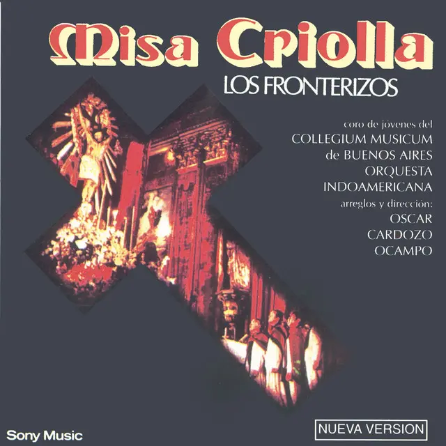 misa criolla los fronterizos - Quién es el que hizo la Misa Criolla